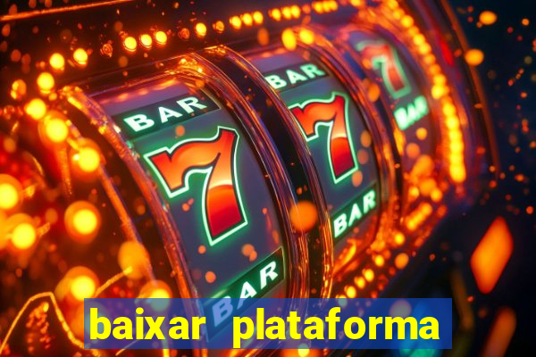 baixar plataforma nova do jogo do tigre